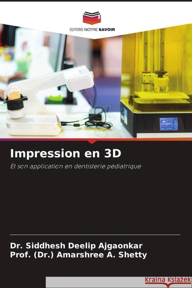 Impression en 3D Siddhesh Deeli Prof (Dr ). Amarshree A 9786207146031