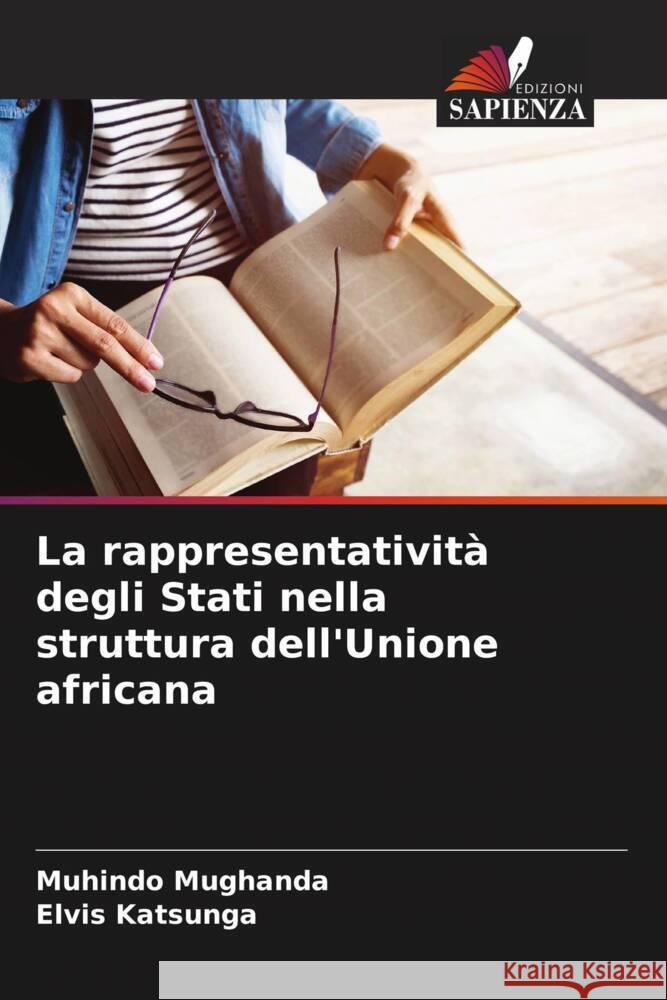 La rappresentativit? degli Stati nella struttura dell'Unione africana Muhindo Mughanda Elvis Katsunga 9786207146857 Edizioni Sapienza