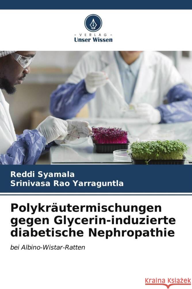 Polykr?utermischungen gegen Glycerin-induzierte diabetische Nephropathie Reddi Syamala Srinivasa Rao Yarraguntla 9786207147182