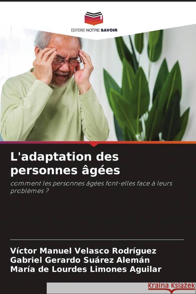 L'adaptation des personnes ?g?es V?ctor Manuel Velasc Gabriel Gerardo Su?re Mar?a de Lourdes Limone 9786207147380