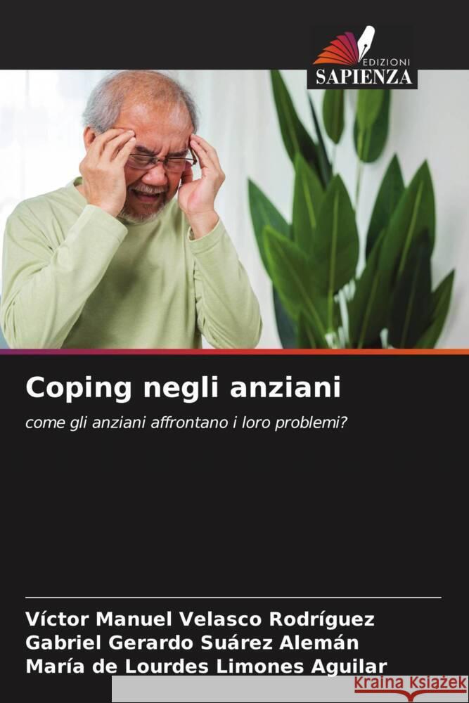 Coping negli anziani V?ctor Manuel Velasc Gabriel Gerardo Su?re Mar?a de Lourdes Limone 9786207147410