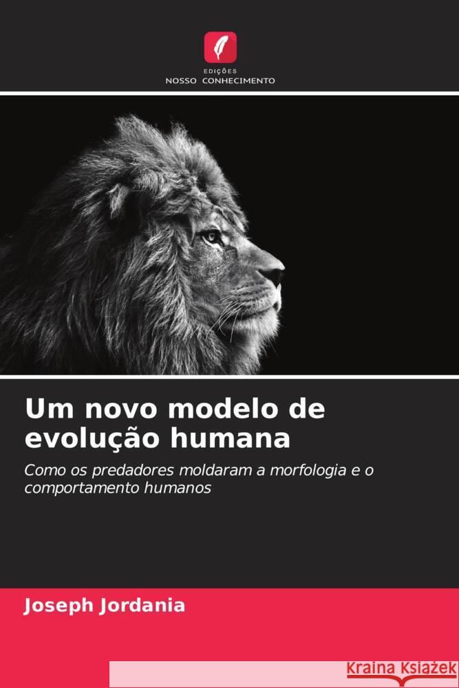 Um novo modelo de evolu??o humana Joseph Jordania 9786207148233