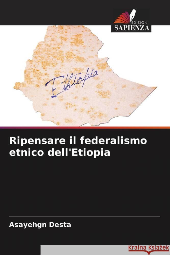 Ripensare il federalismo etnico dell'Etiopia Asayehgn Desta 9786207148325