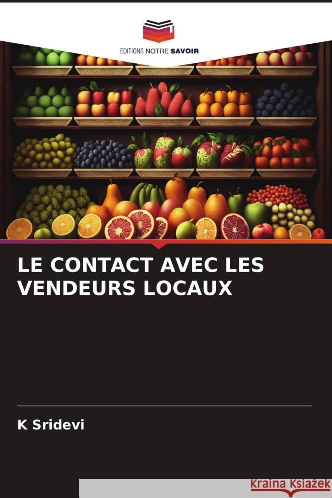 Le Contact Avec Les Vendeurs Locaux K. Sridevi 9786207148851