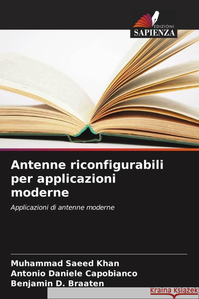 Antenne riconfigurabili per applicazioni moderne Muhammad Saeed Khan Antonio Daniel Benjamin D 9786207148998