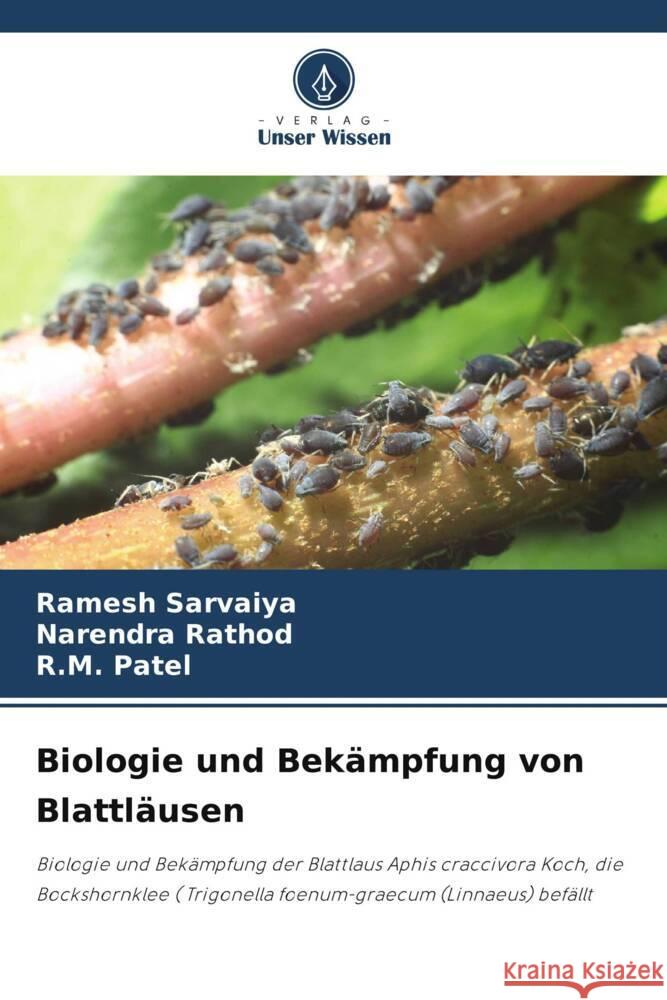 Biologie und Bek?mpfung von Blattl?usen Ramesh Sarvaiya Narendra Rathod R. M. Patel 9786207149780