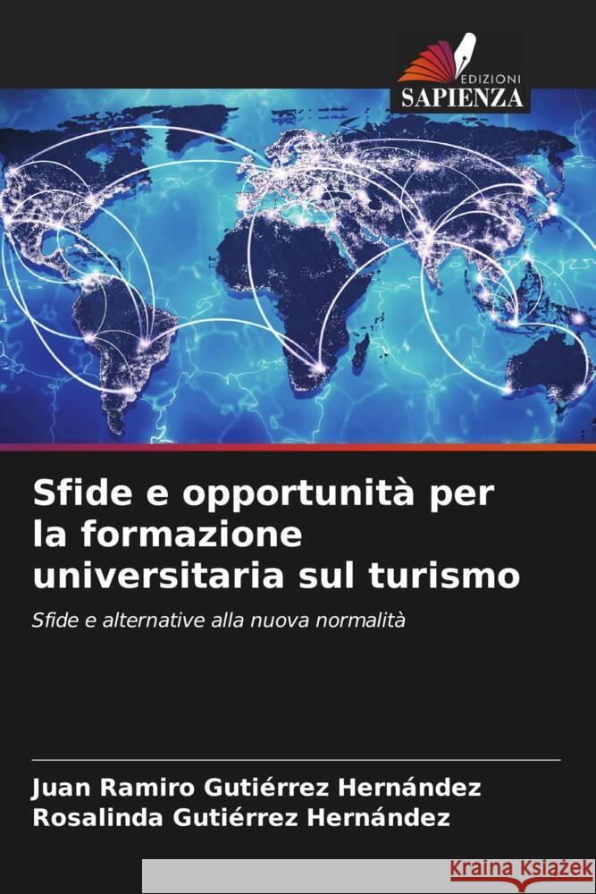 Sfide e opportunit? per la formazione universitaria sul turismo Juan Ramiro Guti?rre Rosalinda Guti?rre 9786207150557