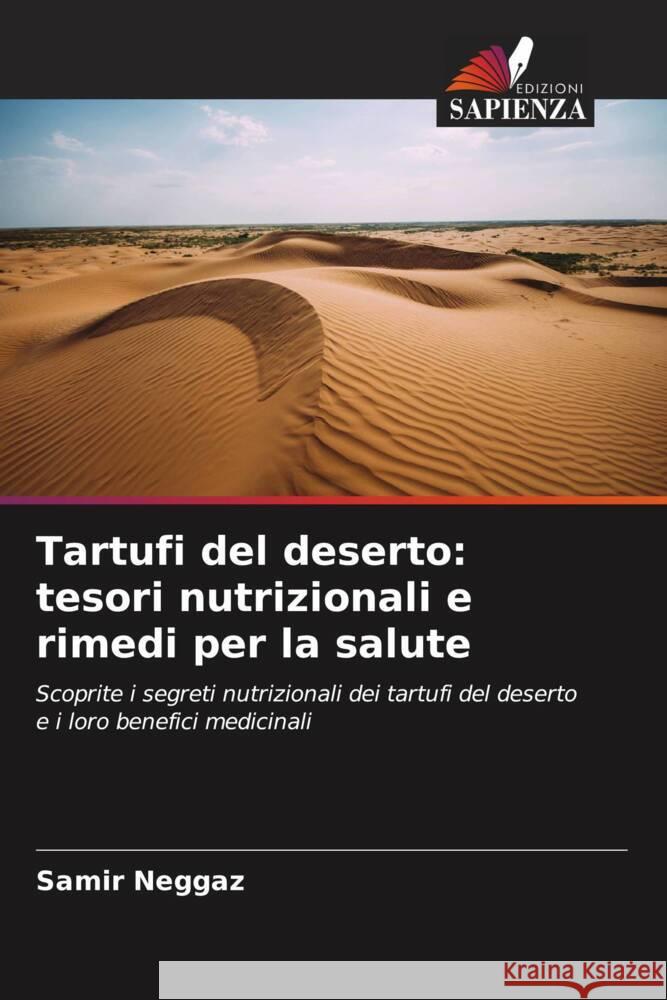 Tartufi del deserto: tesori nutrizionali e rimedi per la salute Samir Neggaz 9786207150595