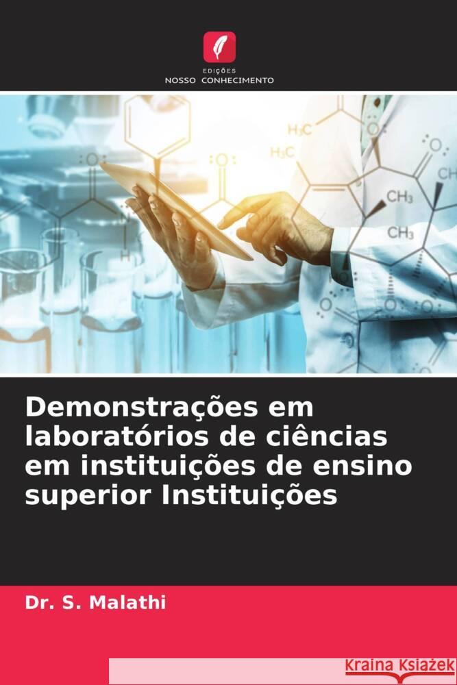 Demonstra??es em laborat?rios de ci?ncias em institui??es de ensino superior Institui??es S. Malathi 9786207150786