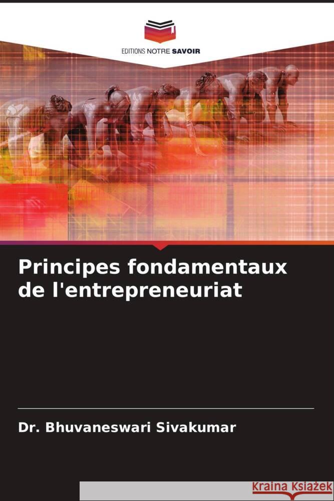 Principes fondamentaux de l'entrepreneuriat Bhuvaneswari Sivakumar 9786207151448