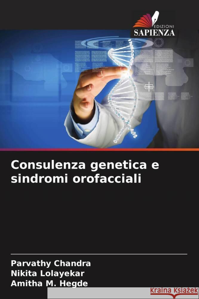 Consulenza genetica e sindromi orofacciali Parvathy Chandra Nikita Lolayekar Amitha M 9786207155156