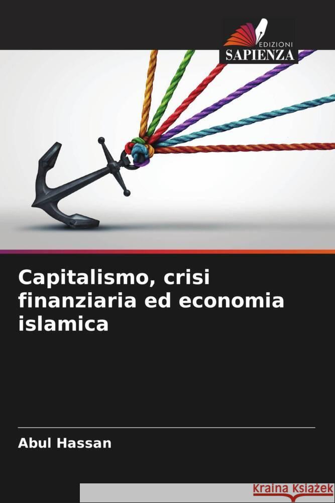 Capitalismo, crisi finanziaria ed economia islamica Abul Hassan 9786207155279