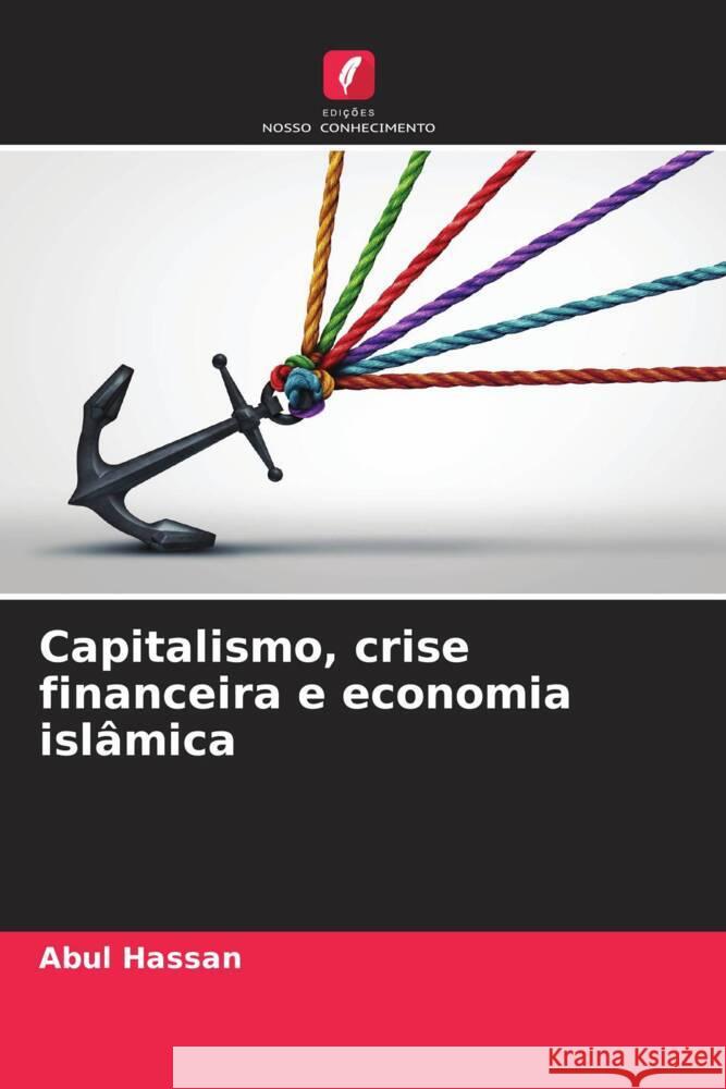 Capitalismo, crise financeira e economia isl?mica Abul Hassan 9786207155286