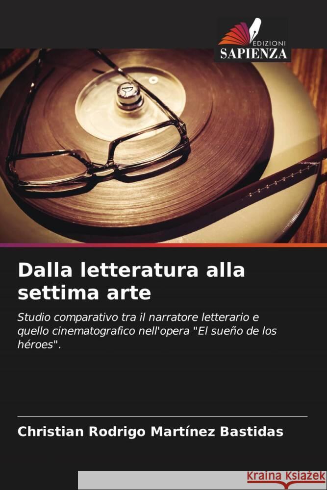 Dalla letteratura alla settima arte Christian Rodrigo Mart?ne 9786207156283