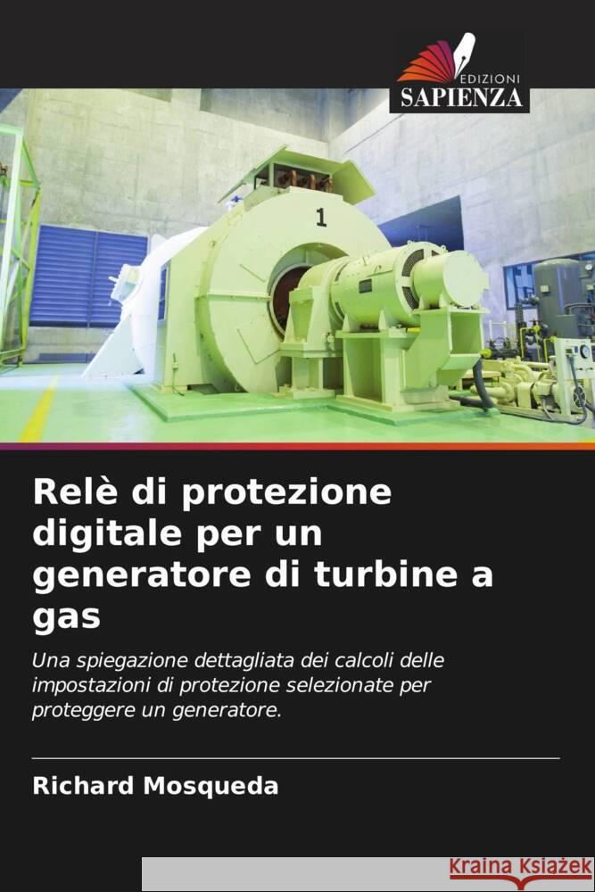 Rel? di protezione digitale per un generatore di turbine a gas Richard Mosqueda 9786207156399