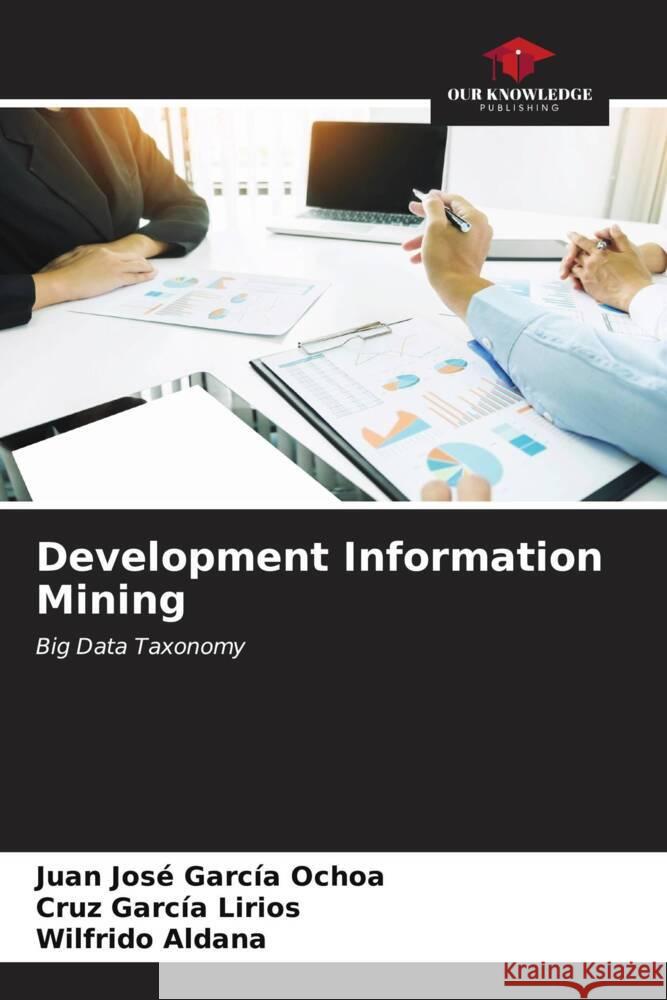 Development Information Mining Juan Jos? Garc? Cruz Garc? Wilfrido Aldana 9786207156733