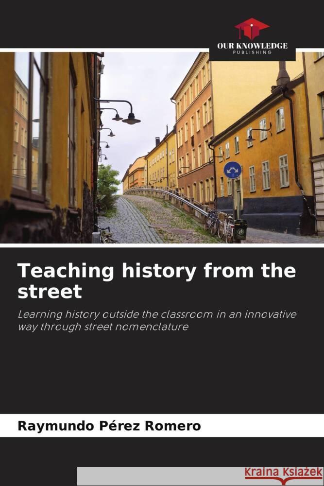 Teaching history from the street Raymundo P?re 9786207157822