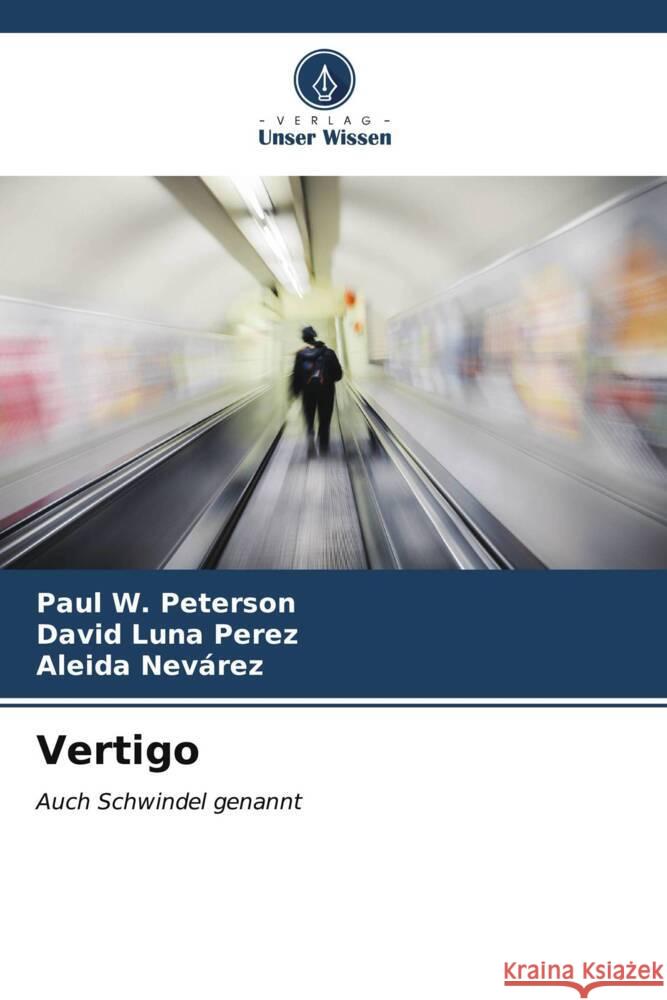 Vertigo Paul W. Peterson David Lun Aleida Nev?rez 9786207158126 Verlag Unser Wissen