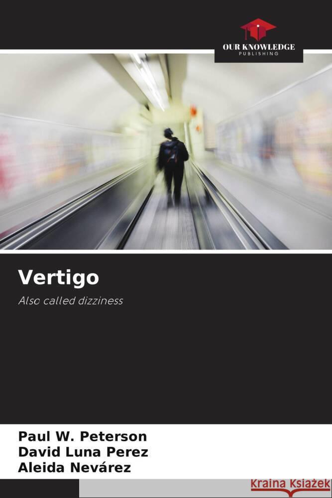 Vertigo Paul W. Peterson David Lun Aleida Nev?rez 9786207158133 Our Knowledge Publishing