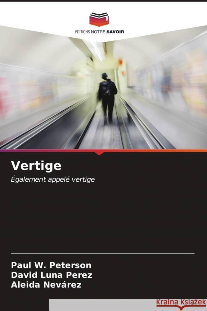 Vertige Paul W. Peterson David Lun Aleida Nev?rez 9786207158140 Editions Notre Savoir