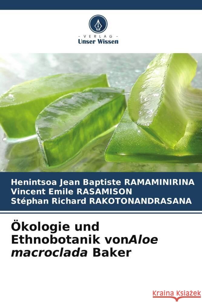 ?kologie und Ethnobotanik vonAloe macroclada Baker Henintsoa Jean Baptiste Ramaminirina Vincent Emile Rasamison St?phan Richard Rakotonandrasana 9786207158577