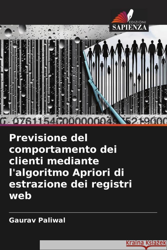 Previsione del comportamento dei clienti mediante l'algoritmo Apriori di estrazione dei registri web Gaurav Paliwal 9786207161775