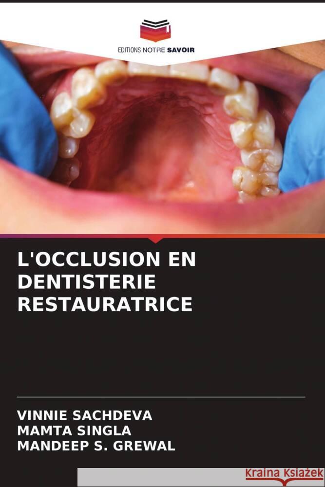 L'Occlusion En Dentisterie Restauratrice Vinnie Sachdeva Mamta Singla Mandeep S. Grewal 9786207161881