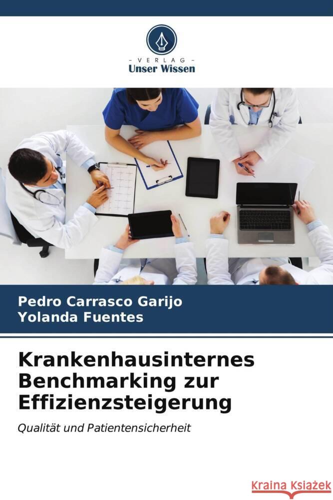 Krankenhausinternes Benchmarking zur Effizienzsteigerung Pedro Carrasc Yolanda Fuentes 9786207162994