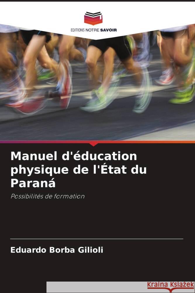 Manuel d'éducation physique de l'État du Paraná Borba Gilioli, Eduardo 9786207163342