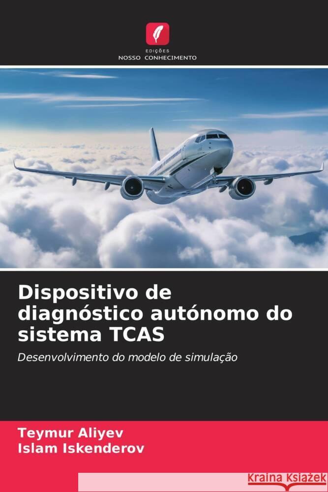 Dispositivo de diagn?stico aut?nomo do sistema TCAS Teymur Aliyev Islam Iskenderov 9786207163595