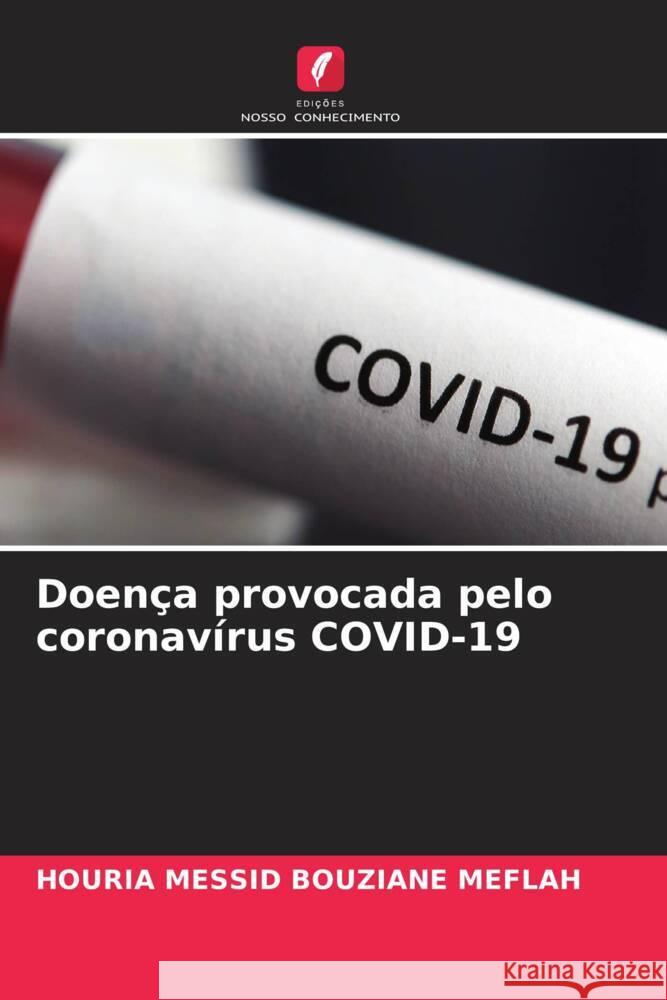 Doen?a provocada pelo coronav?rus COVID-19 Houria Messi 9786207163762 Edicoes Nosso Conhecimento