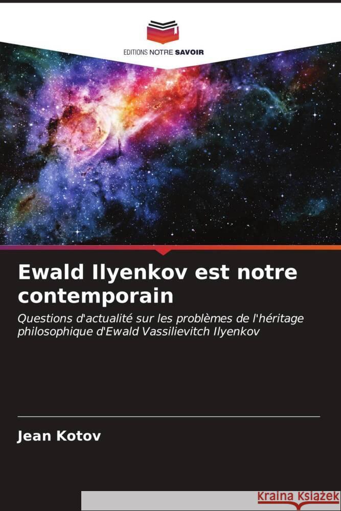 Ewald Ilyenkov est notre contemporain Jean Kotov 9786207163878