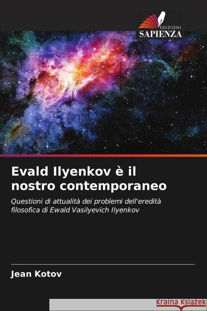 Evald Ilyenkov ? il nostro contemporaneo Jean Kotov 9786207163885