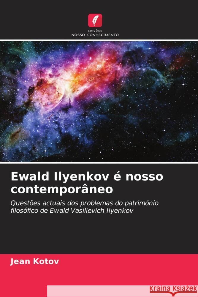 Ewald Ilyenkov ? nosso contempor?neo Jean Kotov 9786207163892