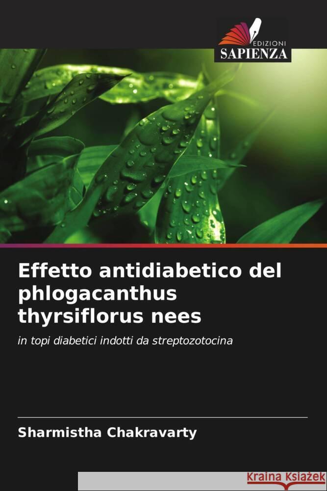 Effetto antidiabetico del phlogacanthus thyrsiflorus nees Sharmistha Chakravarty 9786207164769