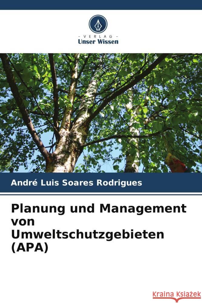 Planung und Management von Umweltschutzgebieten (APA) Andr? Luis Soares Rodrigues 9786207164806