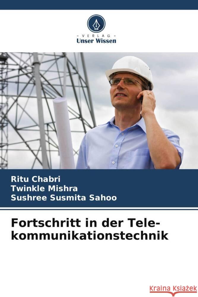 Fortschritt in der Tele-kommunikationstechnik Ritu Chabri Twinkle Mishra Sushree Susmita Sahoo 9786207164929