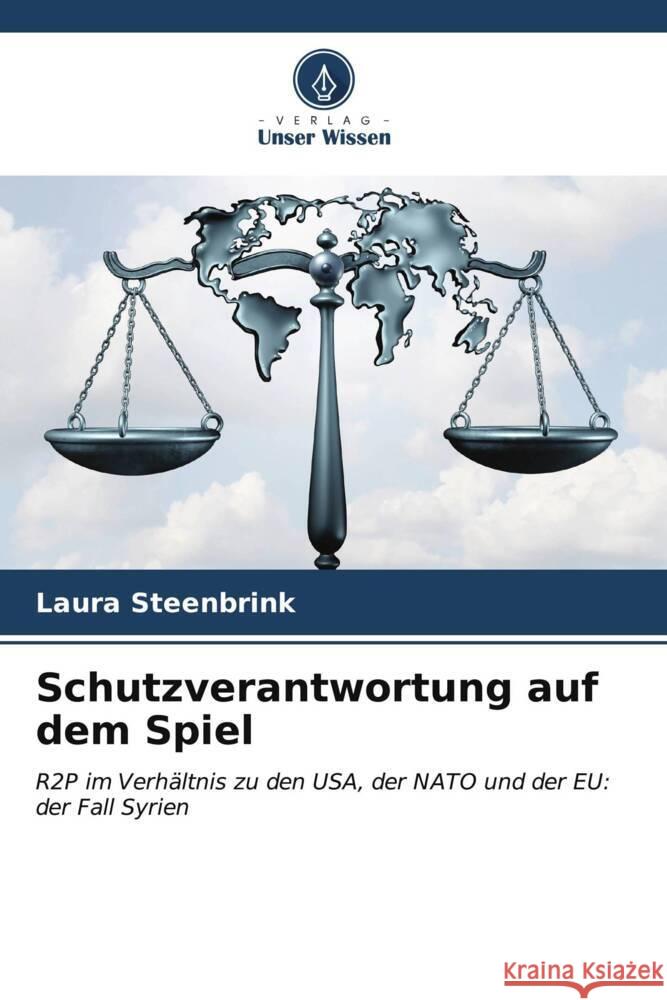 Schutzverantwortung auf dem Spiel Laura Steenbrink 9786207165056 Verlag Unser Wissen