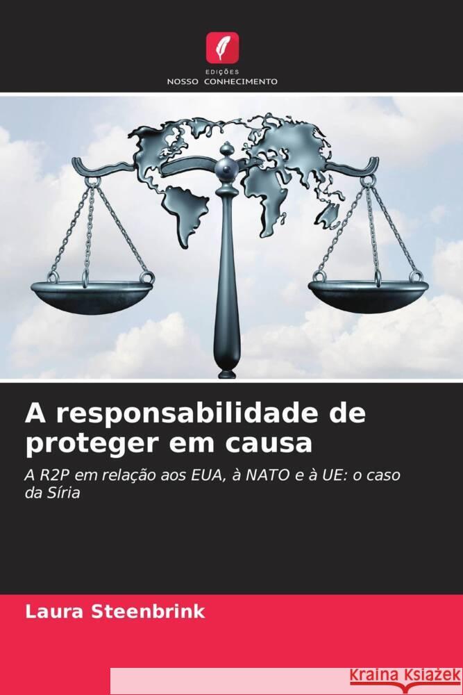 A responsabilidade de proteger em causa Laura Steenbrink 9786207165087 Edicoes Nosso Conhecimento