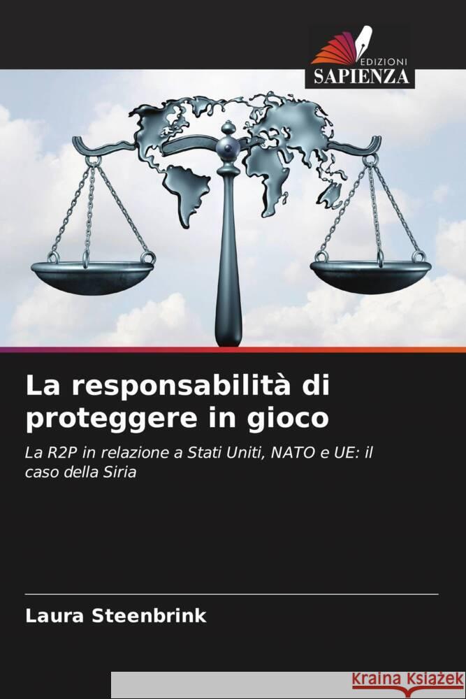 La responsabilit? di proteggere in gioco Laura Steenbrink 9786207165094 Edizioni Sapienza