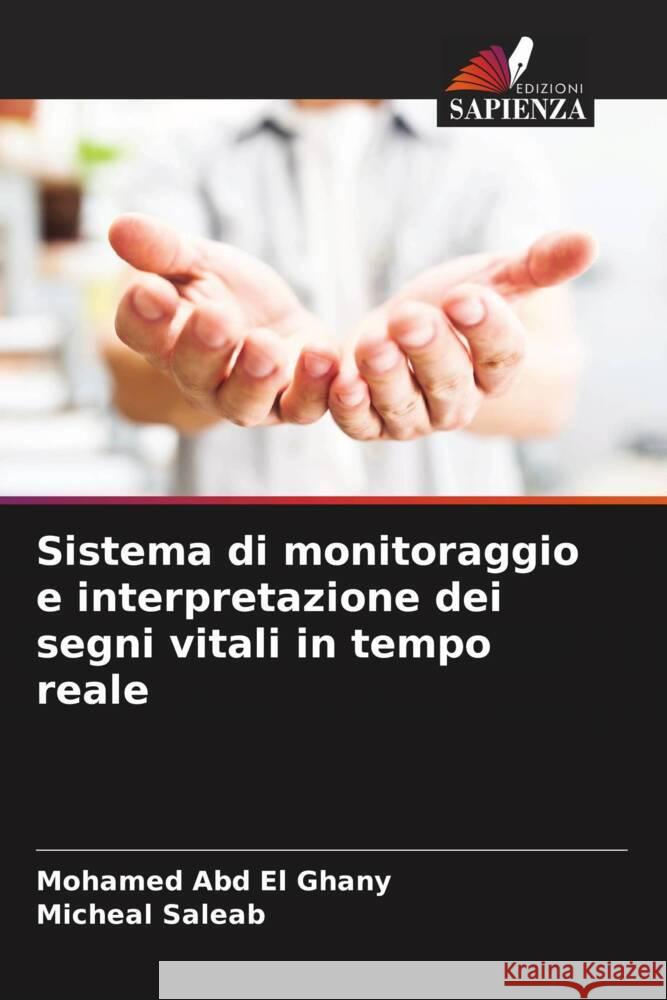 Sistema di monitoraggio e interpretazione dei segni vitali in tempo reale Mohamed Ab Micheal Saleab 9786207165148