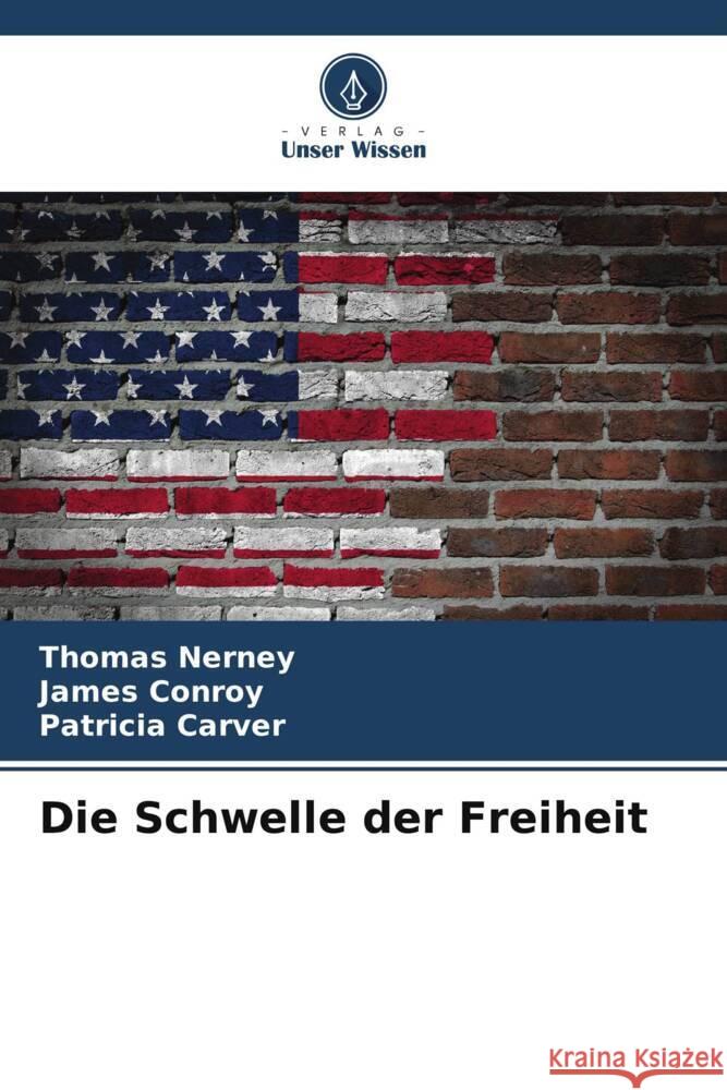 Die Schwelle der Freiheit Thomas Nerney James Conroy Patricia Carver 9786207165575