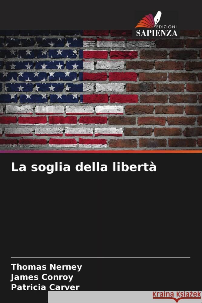 La soglia della libertà Nerney, Thomas, Conroy, James, Carver, Patricia 9786207165599