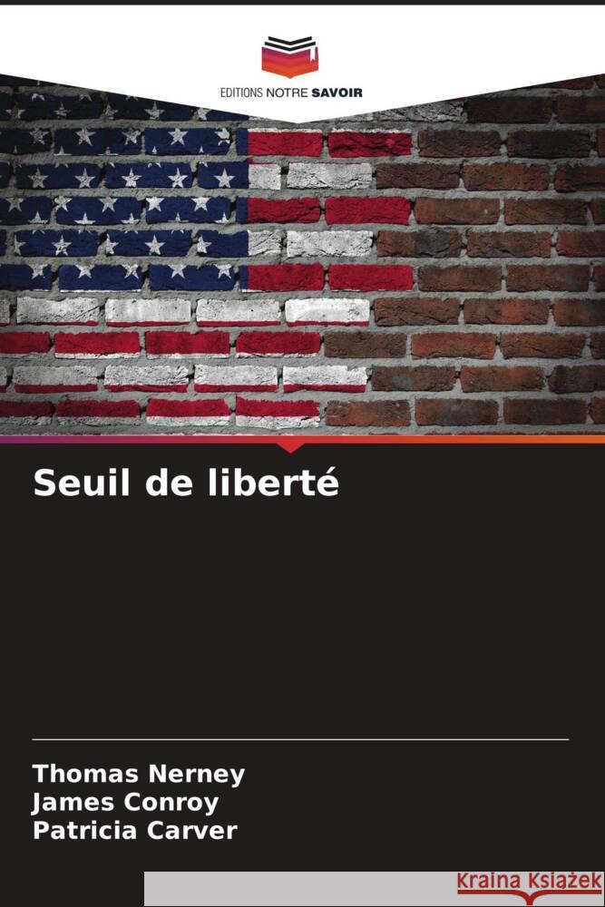 Seuil de liberté Nerney, Thomas, Conroy, James, Carver, Patricia 9786207165629