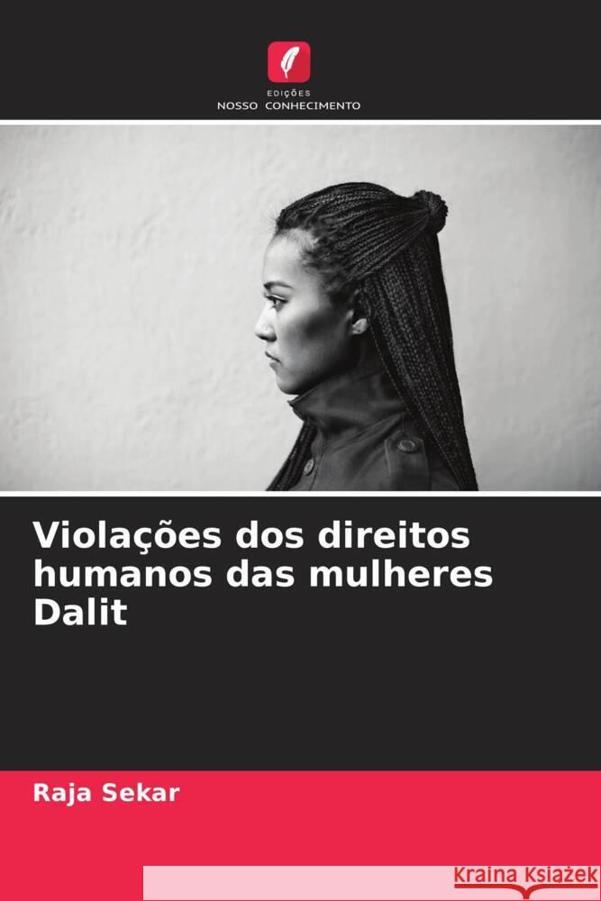 Viola??es dos direitos humanos das mulheres Dalit Raja Sekar 9786207165667