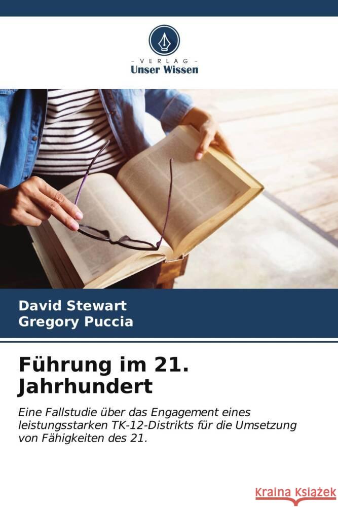 F?hrung im 21. Jahrhundert David Stewart Gregory Puccia 9786207165698 Verlag Unser Wissen