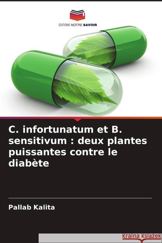 C. infortunatum et B. sensitivum: deux plantes puissantes contre le diab?te Pallab Kalita 9786207166213