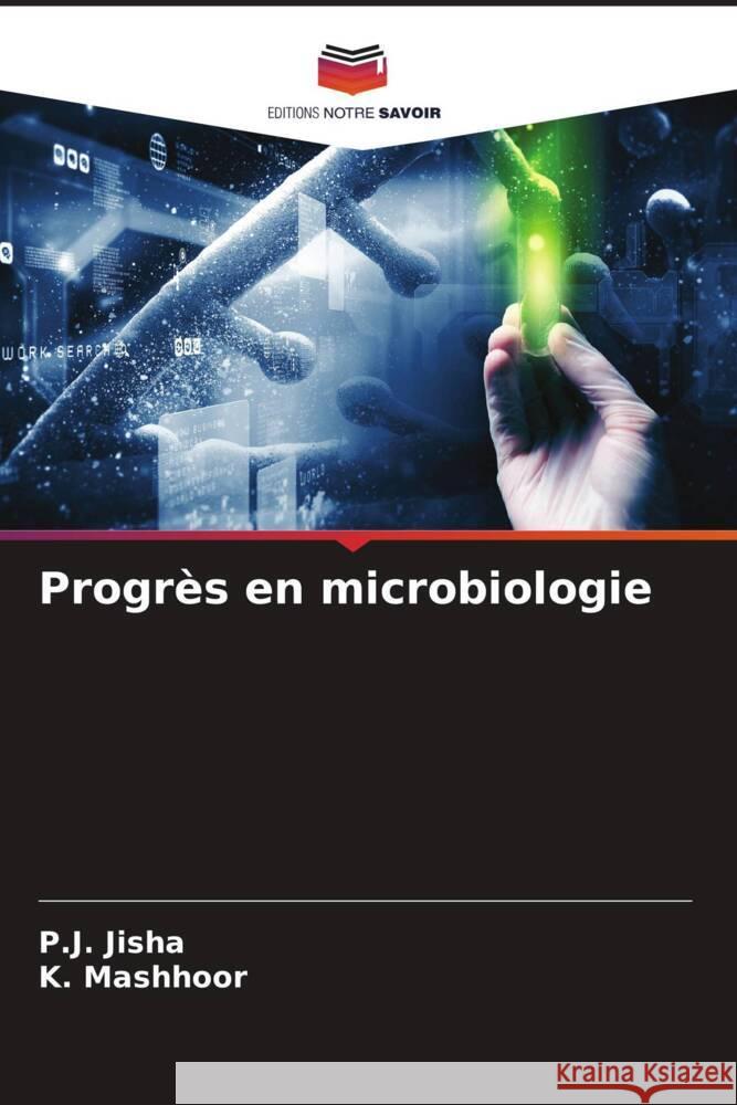 Progr?s en microbiologie P. J. Jisha K. Mashhoor 9786207166275