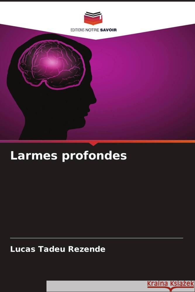 Larmes profondes Lucas Tade 9786207166794