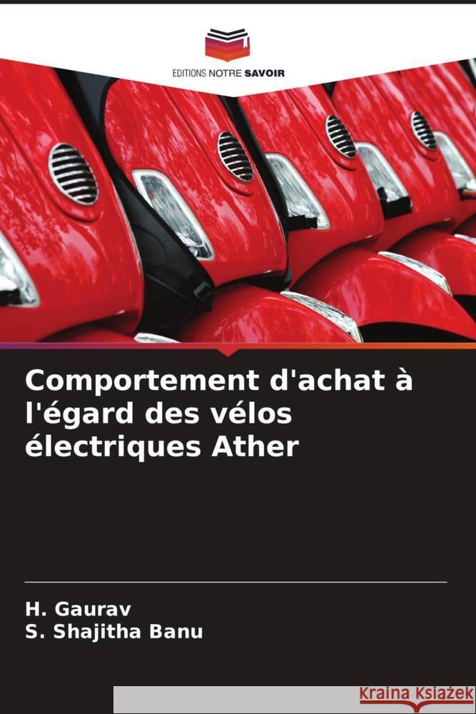 Comportement d'achat ? l'?gard des v?los ?lectriques Ather H. Gaurav S. Shajith 9786207167272 Editions Notre Savoir